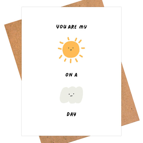 Sunshine On A Cloudy Day Card