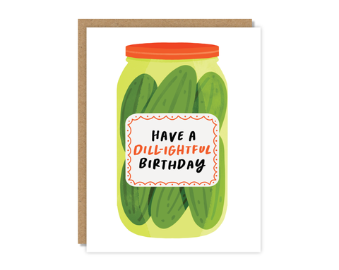 Have a Dill-ightful Birthday Card